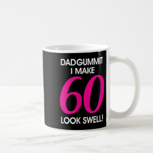 Funny Dadgummit Phrase 60th Birthday, Sixty Graphi Coffee Mug