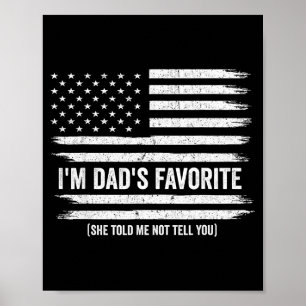 Funny Dads Favorite Child Son Daughter I'm Dad's F Poster