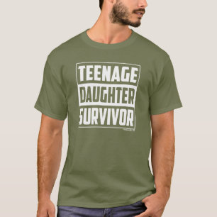Funny Dad's Teenage Daughter Survivor T-Shirt