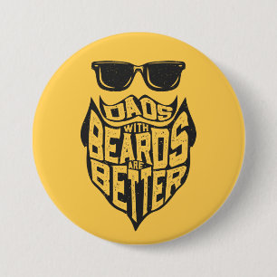 FUNNY DADS WITH BEARDS ARE BETTER FATHERS DAY 3 INCH ROUND BUTTON