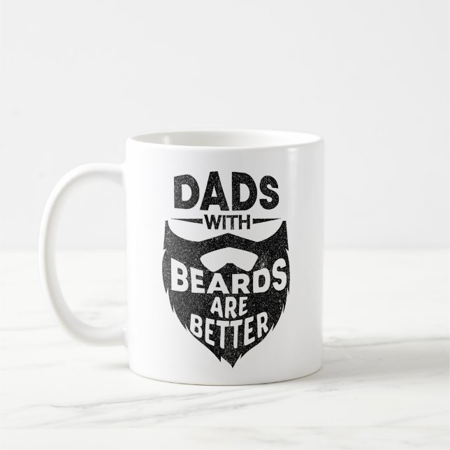 Funny Dads With Beards Are Better Fathers Day Gift Coffee Mug (Left)