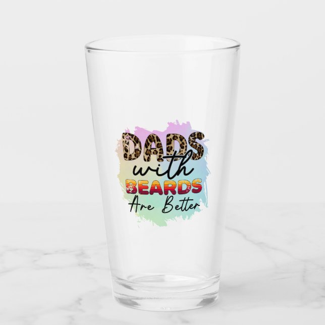 FUNNY DADS WITH BEARDS ARE BETTER FATHERS DAY GLASS (Front)