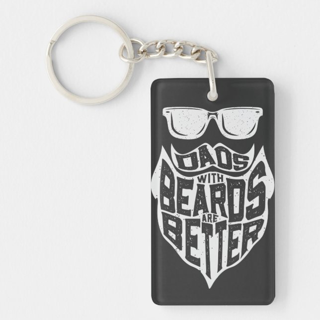 FUNNY DADS WITH BEARDS ARE BETTER FATHERS DAY KEYCHAIN (Front)