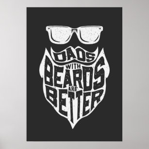 FUNNY DADS WITH BEARDS ARE BETTER FATHERS DAY POSTER