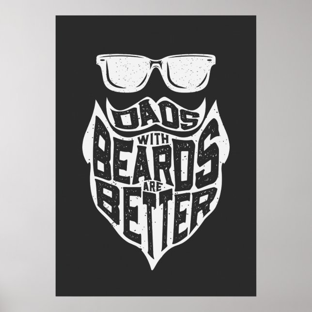 FUNNY DADS WITH BEARDS ARE BETTER FATHERS DAY POSTER (Front)