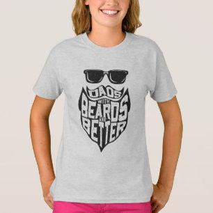 FUNNY DADS WITH BEARDS ARE BETTER FATHERS DAY T-Shirt