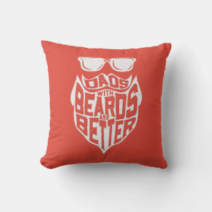 FUNNY DADS WITH BEARDS ARE BETTER FATHERS DAY THROW PILLOW
