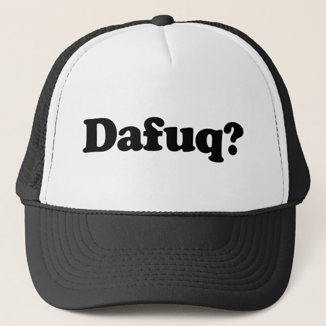 Funny dafuq humour trucker hat (Front)