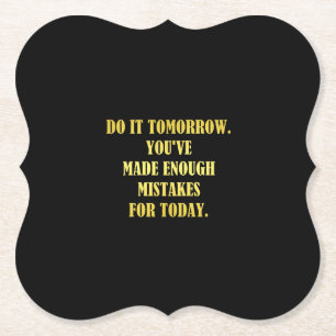 Funny Daily Mistakes Joke Paper Coaster