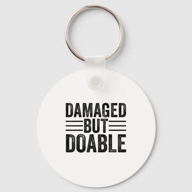Funny Damaged But Doable Motivational Damaged Wome Keychain (Front)