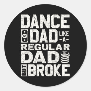 Funny Dance Dad Shirt Proud Dancer Dancing Father Classic Round Sticker