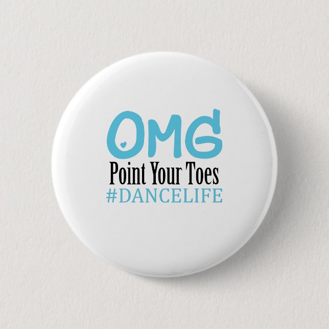 Funny Dance Gift Teacher Omg Point Your Toes 2 Inch Round Button (Front)