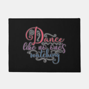 Funny Dance Like No Ones Watching Dancing Queen Doormat