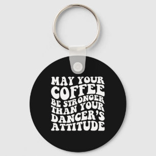 Funny Dance Mom Life Coffee Saying Dancing Squad M Keychain