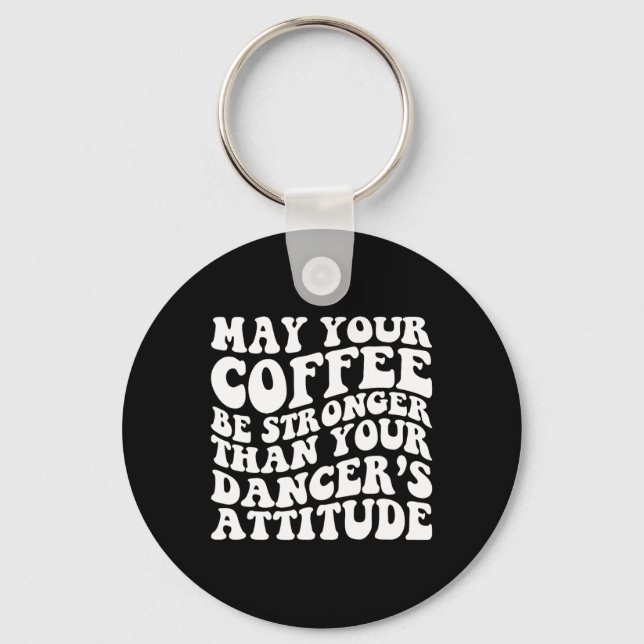 Funny Dance Mom Life Coffee Saying Dancing Squad M Keychain (Front)