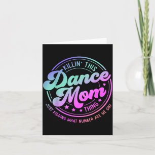 Funny dance mom mother's day killin' this dance mo card