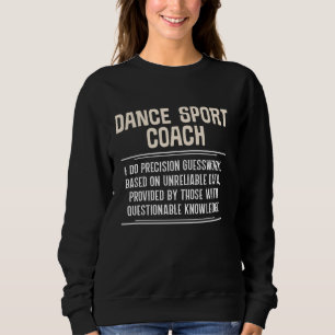 Funny Dance Sport Coach Graphic - I Do Precision G Sweatshirt