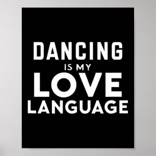 Funny Dancing Lover Dancing Is My Love Language  Poster