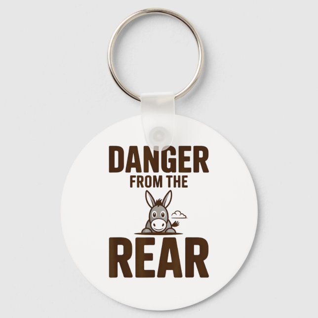 Funny Danger From The Rear, Humor Women Attitude  Keychain (Front)