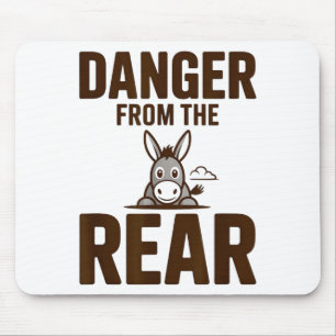 Funny Danger From The Rear, Humor Women Attitude Mouse Pad