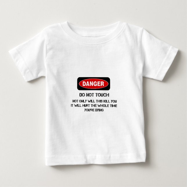 Funny Danger Sign Baby T-Shirt (Front)
