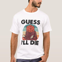Funny Dark Humor T-Shirt – Je vais mourir, je supp