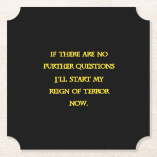 Funny Dark Humour - Tyranny Starts Now Paper Coaster