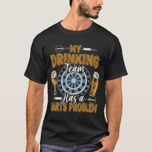 Funny Darts Shirt My Drinking Team Has A Darts Pro