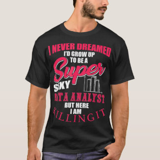 Funny Data Analyst Outfit Data Analysis Humour  T-Shirt