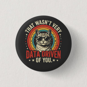 Funny Data Analyst Quote That Was Not Very Data  1 Inch Round Button