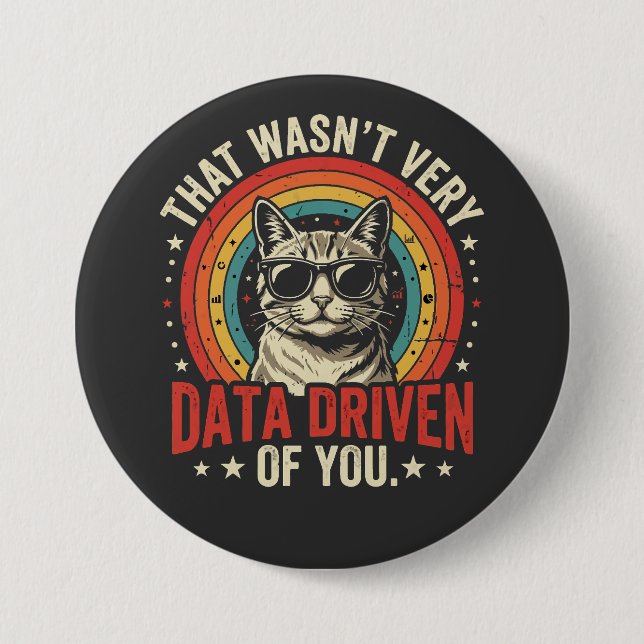 Funny Data Analyst Quote That Was Not Very Data  3 Inch Round Button (Front)