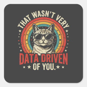 Funny Data Analyst Quote That Was Not Very Data Square Sticker