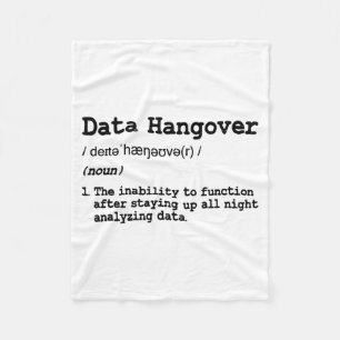Funny Data Analyst Scientist Data Hangover T Shirt Fleece Blanket