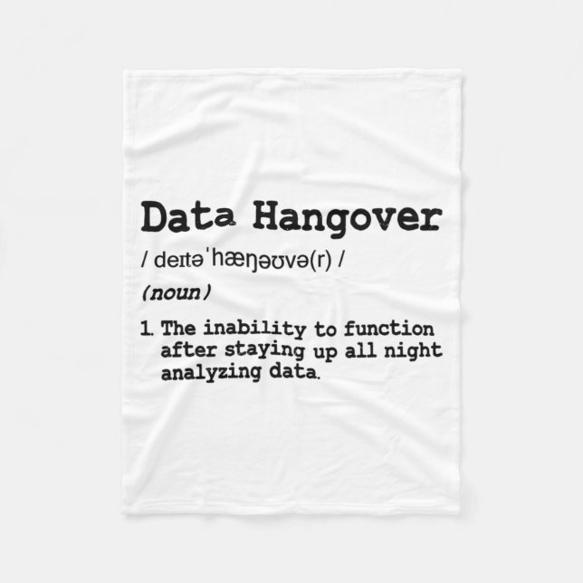Funny Data Analyst Scientist Data Hangover T Shirt Fleece Blanket (Front)