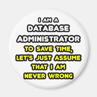 Funny Database Administrator T-Shirts Magnet