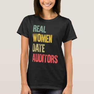 Funny Dating Real Women Date Auditors T-Shirt