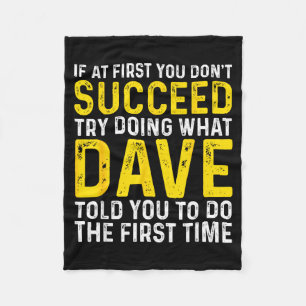 Funny Dave If At First You Don't Succeed Try Doing Fleece Blanket