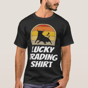 Funny Day Lucky Trading Shirt Stock Trader Gift