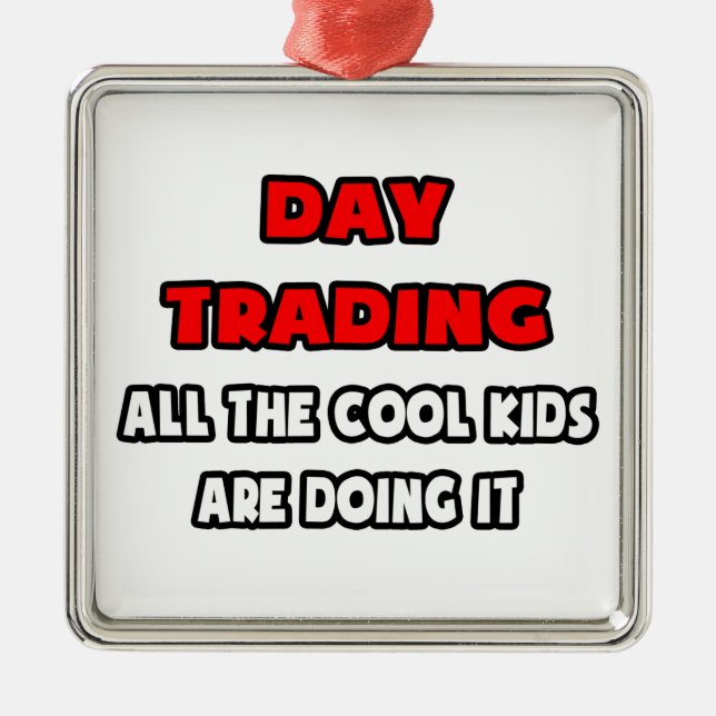 Funny Day Trader Shirts and Gifts Metal Ornament (Front)