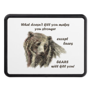 Funny De Motivational Quote Bears kill you Trailer Hitch Cover