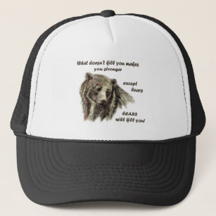 Funny De Motivational Quote Bears kill you Trucker Hat