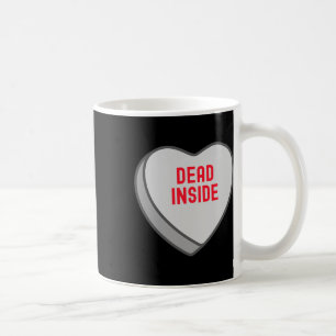 Funny Dead Inside Candy Sweet Heart Funny Valentin Coffee Mug