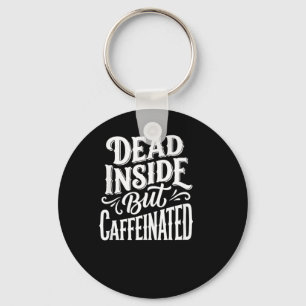 Funny Dead Inside Sarcastic Humour Quote Keychain