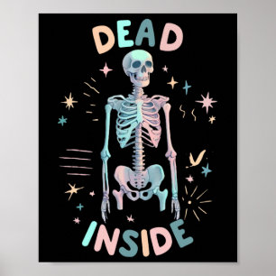 Funny Dead Inside Skeleton Casual Halloween Graphi Poster