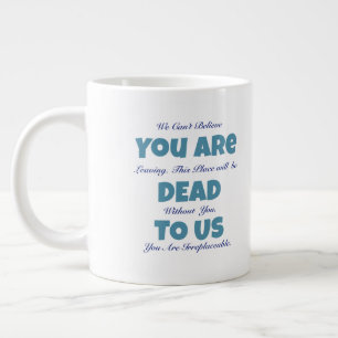 Funny Dead To Us Farewell Large Coffee Mug