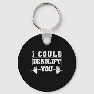 Funny Deadlifting Gym Fitness Workout I Could Dead Keychain