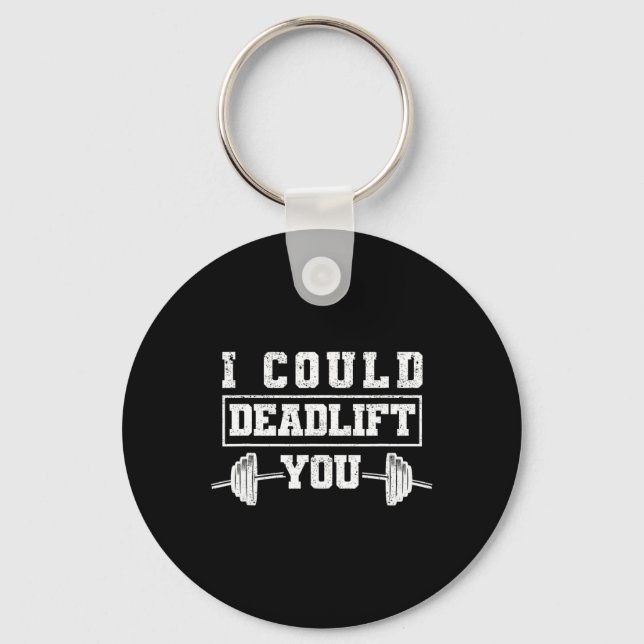 Funny Deadlifting Gym Fitness Workout I Could Dead Keychain (Front)