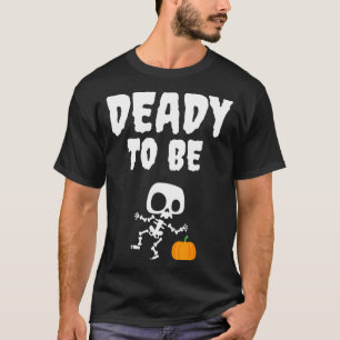 Funny Deady to Be Dad Halloween Pregnancy T-Shirt