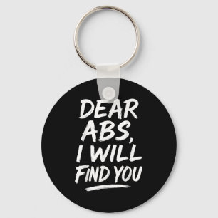 Funny Dear Abs Quote Fitness Lovers And Workout Mo Keychain