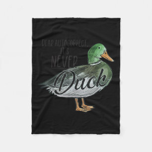Funny Dear Autocorrect It's Never Duck  Fleece Blanket